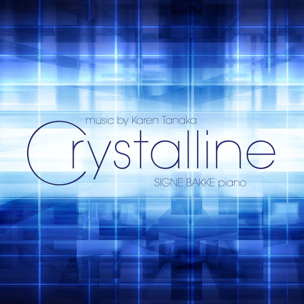 Crystalline – Piano Music by Karen Tanaka