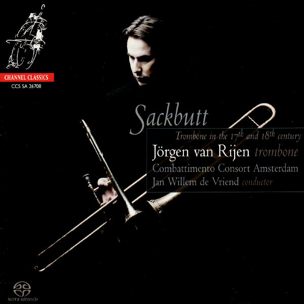 Sackbutt (Jörgen van Rijen, Combattimento Consort Amsterdam, Jan Willem de Vriend)