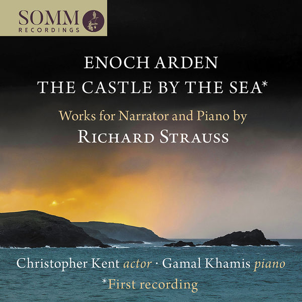 R. Strauss: Enoch Arden, Op. 38, TrV 181 & The Castle by the Sea, TrV 191