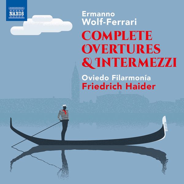 Wolf-Ferrari: Complete Overtures & Intermezzi