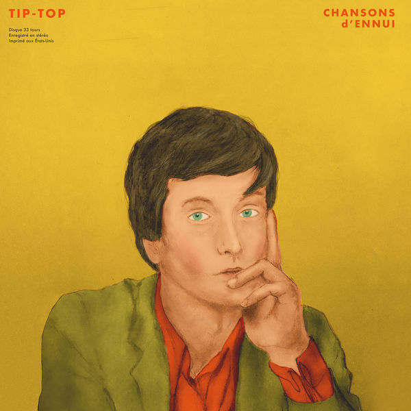 Tip-Top – Chansons d’ennui