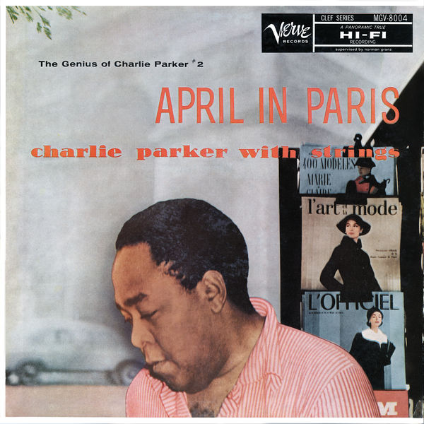 April In Paris: Charlie Parker With Strings – The Genius Of Charlie Parker #2