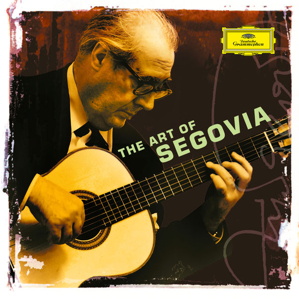 Andrés Segovia – The Art of Segovia