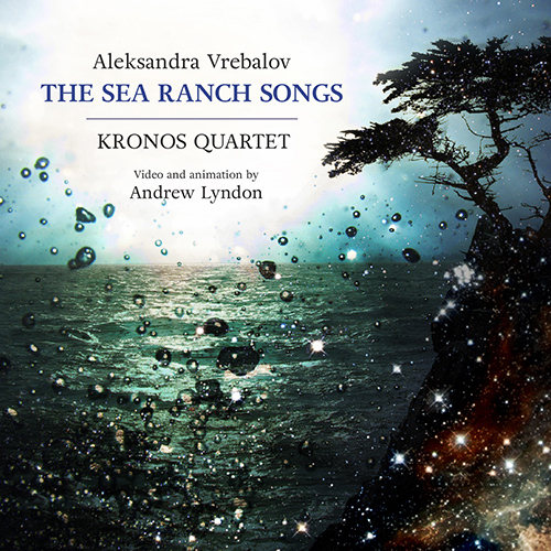 Alexandra Vrebalov: Sea Ranch Songs