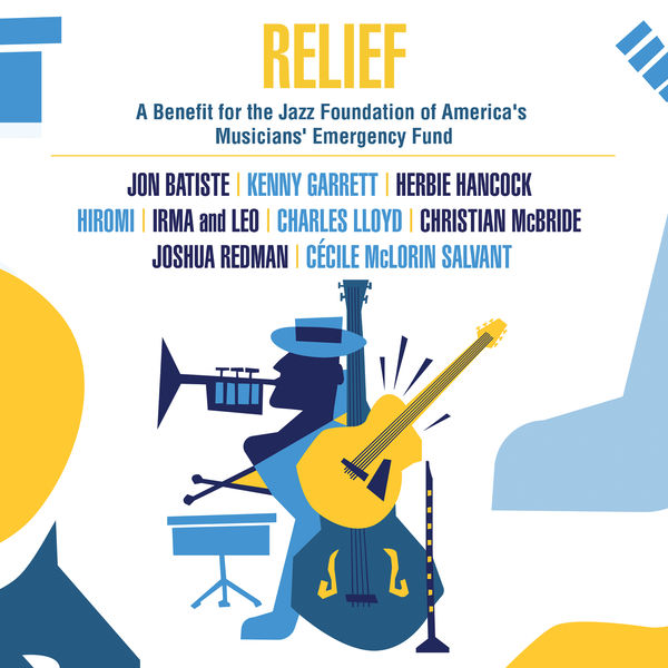 Relief – a Benefit for the Jazz Foundation of America’s Musicians’ Emergency Fund