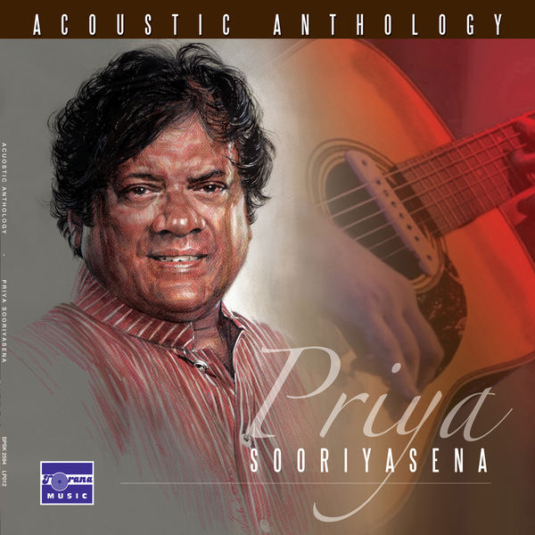 Priya Sooriyasena Acoustic Anthology – Unplugged