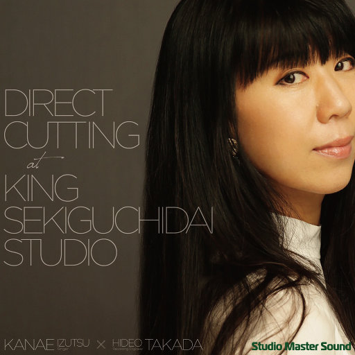 Direct Cutting at King Sekiguchidai Studio (直接刻片) (11.2MHz DSD) 人声|试音